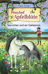 Title: Ponyhof Apfelblüte (Band 7) - Sternchen und ein Geheimnis, Author: Pippa Young