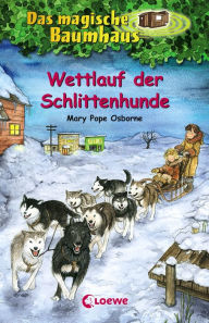 Title: Das magische Baumhaus 52 - Wettlauf der Schlittenhunde (Balto of the Blue Dawn), Author: Mary Pope Osborne