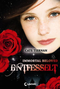 Title: Immortal Beloved (Band 3) - Entfesselt, Author: Cate Tiernan