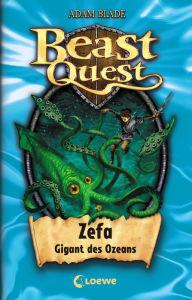Title: Beast Quest (Band 7) - Zefa, Gigant des Ozeans, Author: Adam Blade
