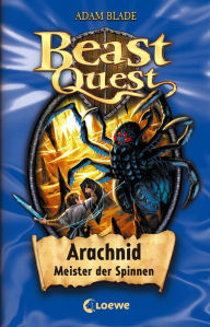 Title: Beast Quest (Band 11) - Arachnid, Meister der Spinnen, Author: Adam Blade