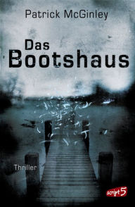 Title: Das Bootshaus, Author: Patrick McGinley