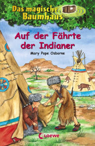 Title: Das magische Baumhaus 18 - Auf der Fährte der Indianer (Buffalo Before Breakfast), Author: Mary Pope Osborne