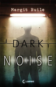 Title: Dark Noise: Jugendthriller ab 14 Jahre, Author: Margit Ruile