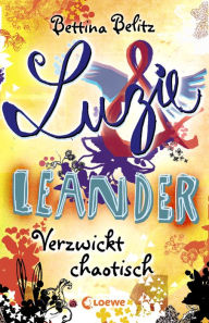 Title: Luzie & Leander 3 - Verzwickt chaotisch, Author: Bettina Belitz