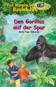 Das magische Baumhaus (Band 24) - Den Gorillas auf der Spur: Aufregende Abenteuer für Kinder ab 8 Jahre