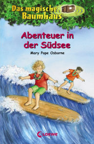 Title: Das magische Baumhaus (Band 26) - Abenteuer in der Südsee: Aufregende Abenteuer für Kinder ab 8 Jahre, Author: Mary Pope Osborne