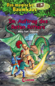 Title: Das magische Baumhaus (Band 27) - Im Auftrag des Roten Ritters: Aufregende Abenteuer für Kinder ab 8 Jahre, Author: Mary Pope Osborne