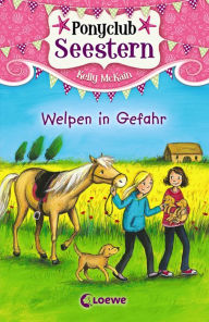 Title: Ponyclub Seestern (Band 4) - Welpen in Gefahr, Author: Kelly McKain