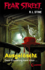 Title: Fear Street 6 - Ausgelöscht: Die Buchvorlage zur Horrorfilmreihe auf Netflix, Author: R. L. Stine