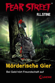 Title: Fear Street 7 - Mörderische Gier: Die Buchvorlage zur Horrorfilmreihe auf Netflix, Author: R. L. Stine