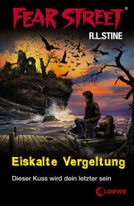 Title: Fear Street 24 - Eiskalte Vergeltung: Die Buchvorlage zur Horrorfilmreihe auf Netflix, Author: R. L. Stine