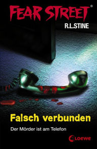 Title: Fear Street 8 - Falsch verbunden: Die Buchvorlage zur Horrorfilmreihe auf Netflix, Author: R. L. Stine
