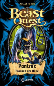 Title: Beast Quest (Band 24) - Pantrax, Pranken der Hölle, Author: Adam Blade