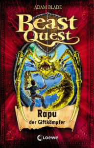 Title: Beast Quest (Band 25) - Rapu, der Giftkämpfer: Abenterroman für Jungen und Mädchen ab 8 Jahre, Author: Adam Blade