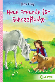 Title: Neue Freunde für Schneeflocke, Author: Jana Frey