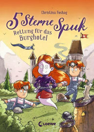 Title: 5 Sterne Spuk (Band 1) - Rettung für das Burghotel, Author: Christina Foshag