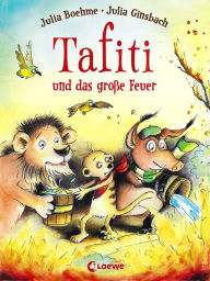 Title: Tafiti und das große Feuer (Band 8): Komm mit nach Afrika und lerne die Welt des beliebten Erdmännchens kennen - Erstlesebuch zum Vorlesen und ersten Selberlesen ab 6 Jahren, Author: Julia Boehme