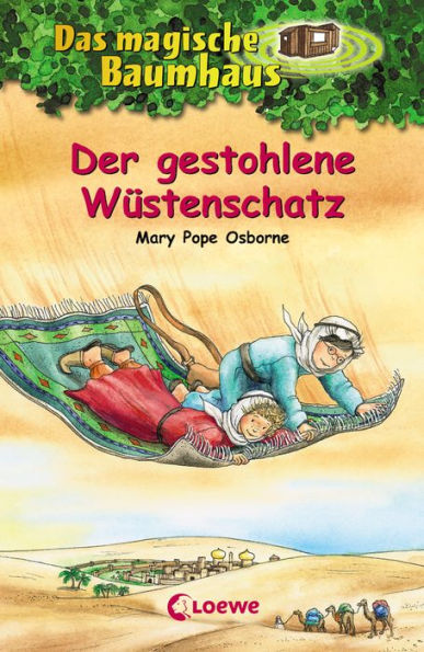 Das magische Baumhaus (Band 32) - Der gestohlene Wüstenschatz: Aufregende Abenteuer für Kinder ab 8 Jahre