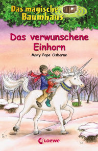 Title: Das magische Baumhaus (Band 34) - Das verwunschene Einhorn, Author: Mary Pope Osborne