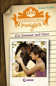 Title: Pferdeinternat Inselglück - Ein Sommer mit Herz: Spannende Pferdeabenteuer für Kinder ab 10 Jahre, Author: Emma Norden