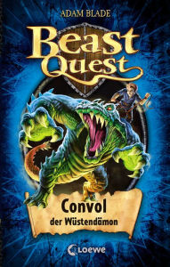 Title: Beast Quest (Band 37) - Convol, der Wüstendämon: Mitreißendes Abenteuerbuch ab 8 Jahre, Author: Adam Blade