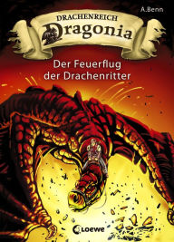 Title: Drachenreich Dragonia (Band 2) - Der Feuerflug der Drachenritter, Author: A. Benn