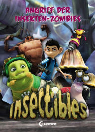 Title: Insectibles (Band 4) - Angriff der Insekten-Zombies: Kinderbuchreihe zur KiKa-Serie für Jungen und Mädchen ab 7 Jahre, Author: Loewe Erstes Selberlesen