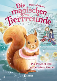 Title: Die magischen Tierfreunde (Band 5) - Pia Puschel und der geheime Zauber, Author: Daisy Meadows