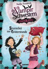 Title: Die Vampirschwestern black & pink (Band 3) - Sturmfrei zur Geisterstunde, Author: Nadja Fendrich