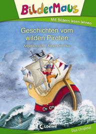 Title: Bildermaus - Geschichten vom wilden Piraten: Mit Bildern lesen lernen - Ideal für die Vorschule und Leseanfänger ab 5 Jahre, Author: Angelika Glitz