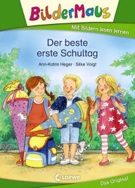 Title: Bildermaus - Der beste erste Schultag: Mit Bildern lesen lernen - Ideal für die Vorschule und Leseanfänger ab 5 Jahre, Author: Ann-Katrin Heger