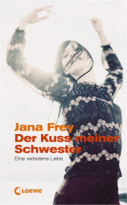 Title: Der Kuss meiner Schwester, Author: Jana Frey