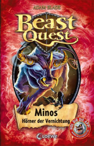 Title: Beast Quest (Band 50) - Minos, Hörner der Vernichtung: Fantastische Abenteuer ab 8 Jahre, Author: Adam Blade