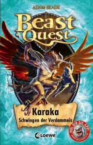 Title: Beast Quest (Band 51) - Karaka, Schwingen der Verdammnis: Fantastische Abenteuer ab 8 Jahre, Author: Adam Blade