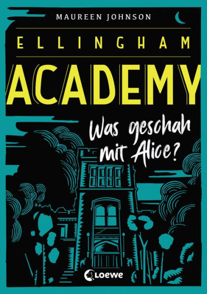 Ellingham Academy (Band 1) - Was geschah mit Alice?