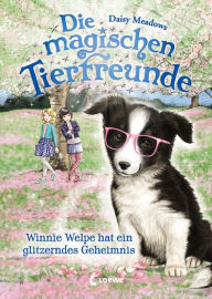 Title: Die magischen Tierfreunde (Band 10) - Winnie Welpe hat ein glitzerndes Geheimnis: Erstlesebuch mit süßen Tieren ab 7 Jahre, Author: Daisy Meadows