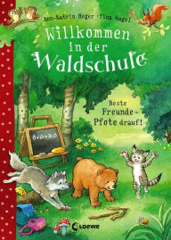 Title: Willkommen in der Waldschule (Band 1) - Beste Freunde - Pfote drauf!: zum Vorlesen ab 5 Jahre, Author: Ann-Katrin Heger