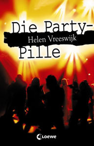 Title: Die Party-Pille, Author: Helen Vreeswijk