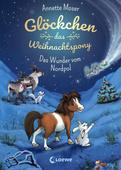 Glöckchen, das Weihnachtspony (Band 1) - Das Wunder vom Nordpol: Weihnachtsgeschichte für Kinder ab 8