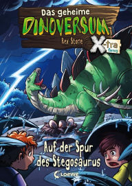 Title: Das geheime Dinoversum Xtra (Band 7) - Auf der Spur des Stegosaurus: ab 7 Jahre, Author: Rex Stone