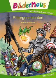 Title: Bildermaus - Rittergeschichten: Mit Bildern lesen lernen, Author: Katharina Wieker