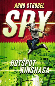 Title: SPY (Band 2) - Hotspot Kinshasa, Author: Arno Strobel