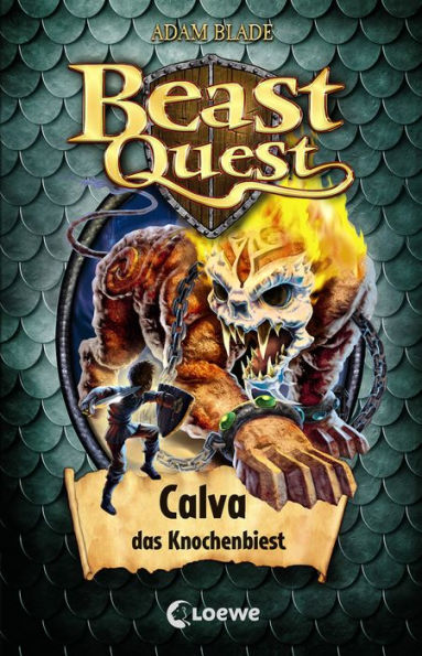 Beast Quest (Band 60) - Calva, das Knochenbiest: Spannendes Buch ab 8 Jahre