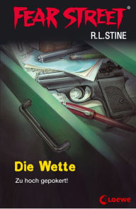 Title: Fear Street 56 - Die Wette: Die Buchvorlage zur Horrorfilmreihe auf Netflix, Author: R. L. Stine