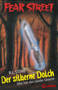 Title: Fear Street 36 - Der silberne Dolch: Ellie hat das zweite Gesicht - Die Buchvorlage zur Horrorfilmreihe auf Netflix, Author: R. L. Stine