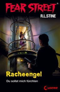 Title: Fear Street 60 - Racheengel: Du sollst mich fürchten - Die Buchvorlage zur Horrorfilmreihe auf Netflix, Author: R. L. Stine