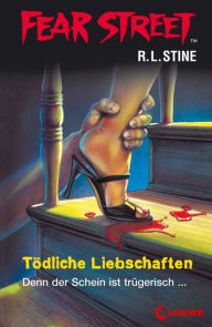 Title: Fear Street 54 - Tödliche Liebschaften: Die Buchvorlage zur Horrorfilmreihe auf Netflix, Author: R. L. Stine