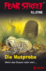 Title: Fear Street 58 - Die Mutprobe: Die Buchvorlage zur Horrorfilmreihe auf Netflix, Author: R. L. Stine