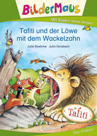 Title: Bildermaus - Tafiti und der Löwe mit dem Wackelzahn: Mit Bildern lesen lernen - Ideal für die Vorschule und Leseanfänger ab 5 Jahre, Author: Julia Boehme